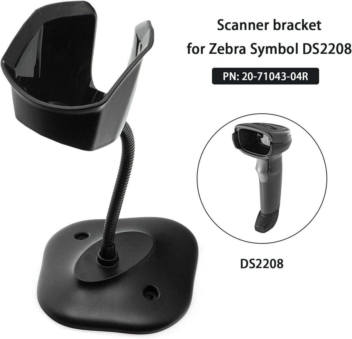 Universal Barcode Scanner Holder Compatible with Zebra Symbol DS4308, DS2208, DS2278, DS4608, DS8108 - PN: 20-71043-04R
